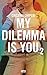 My Dilemma is You - tome 2 (French Edition) by 