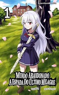 Livro -Mundo Abandonado- A Espada do Último Milagre: Rumo à Escuridão Infinita