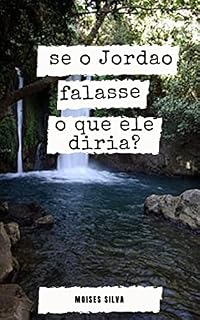 Livro SE O JORDÃO FALASSE ,O QUE ELE DIRIA?