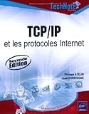 TCP/IP et les protocles Internet (French Edition) by 