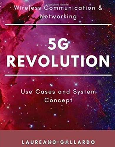Download 5G Revolution - Wireless Communication & Networking: Use Cases and System Concept PDF