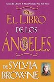 El Libro De Los Angeles De Sylvia Browne: Sylvia Browne's Book of Angels (Spanish Edition) by Sylvia Browne
