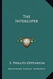 Front cover for the book The Interloper by E. Phillips Oppenheim