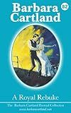 Front cover for the book A Royal Rebuke by Barbara Cartland