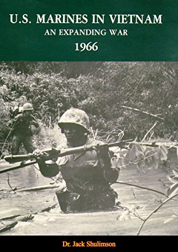 U.S. Marines In Vietnam: An Expanding War, 1966 by Dr. Jack Shulimson