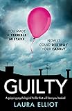 Guilty: A gripping psychological thriller that will have you hooked