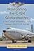 Navigating the C-124 Globemaster: In the Cockpit of America's First Strategic Heavy-Lift Aircraft by