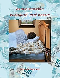 Livro GANHE DINHEIRO ENQUANTO VOCÊ DORME