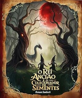 Livro O Rei Ancião e o Colecionador de Sementes