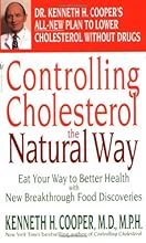 Controlling Cholesterol the Natural Way: Eat Your Way to Better Health with New Breakthrough Food Discoveries