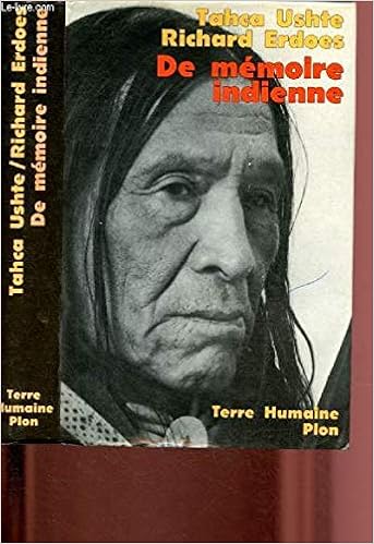 Amazon Fr De Memoire Indienne La Vie D Un Sioux Voyant Et Guerisseur Ushte Tahca Richard Erdoes Livres