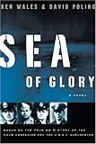 Sea of Glory: A Novel