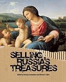 Selling Russia's Treasures: The Soviet Trade in Nationalized Art, 19171938