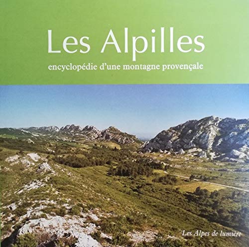 Amazon Fr Les Alpilles Encyclopedie D Une Montagne Provencale Barruol Guy Dautier Nerte Collectif Livres