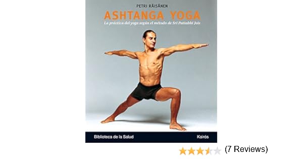 Ashtanga Yoga: La Practica del Yoga Segun El Metodo de Sri ...