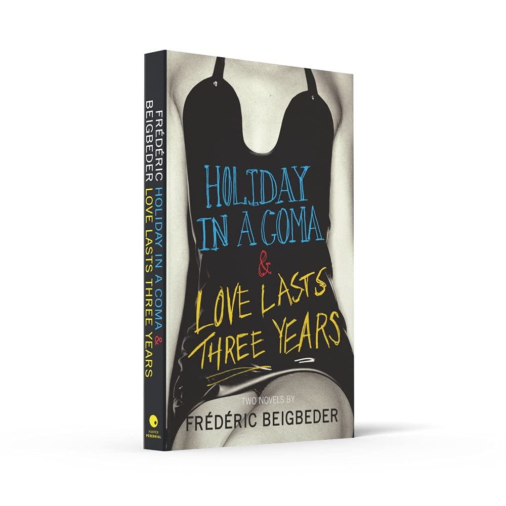 Holiday In A Coma Love Lasts Three Years Two Novels By Frederic Beigbeder Amazon Co Uk Beigbeder 9780007229031 Books