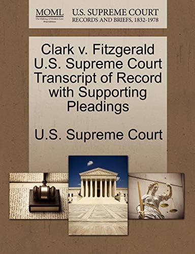 Clark V. Fitzgerald U.S. Supreme Court Transcript of Record with Supporting Pleadings Paperback – Import, 1 Oct 2011
