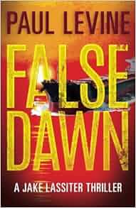 False Dawn Jake Lassiter Series Volume 3 Paul Levine