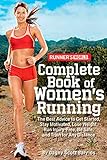 Runner's World Complete Book of Women's Running: The Best Advice to Get Started, Stay Motivated, Los by Dagny Scott Barrios, Editors of Runner's World Maga