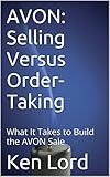 AVON: Selling Versus Order-Taking: What It Takes to Build the AVON Sale