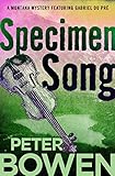 Specimen Song (The Montana Mysteries Featuring Gabriel Du Pré Book 2) by Peter Bowen