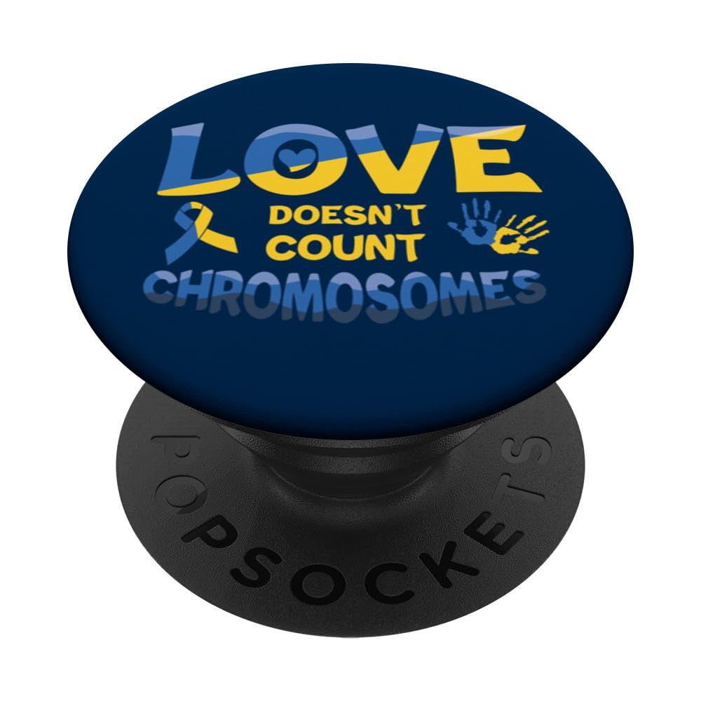 Love Doesn't Count Chromosomes 3.21 Down Syndrome Awareness PopSockets Adhesive PopGrip