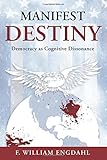 Manifest Destiny: Democracy as Cognitive Dissonance