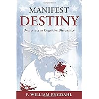 Manifest Destiny: Democracy as Cognitive Dissonance