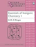 Essentials of Inorganic Chemistry 1 (Oxford Chemistry Primers) (v. 1)