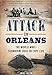 Attack on Orleans: The World War I Submarine Raid on Cape Cod (Military) by Jake Klim