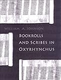 Front cover for the book Bookrolls and scribes in Oxyrhynchus by William A. Johnson
