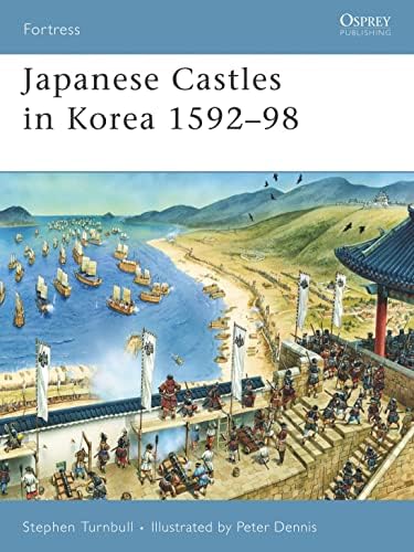Japanese Castles 1540–1640 (Fortress, 5): Turnbull, Stephen