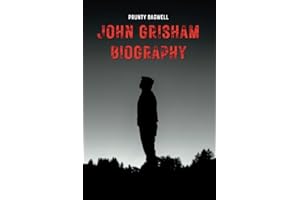 John Grisham Books: The Biography and Legacy of John Grisham