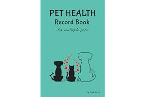 Pet Health Record Book for Multiple Pets: Up to 3 Animals, Keep All Your Cat and Dog Medical Info Organized: Vaccinations, Ve
