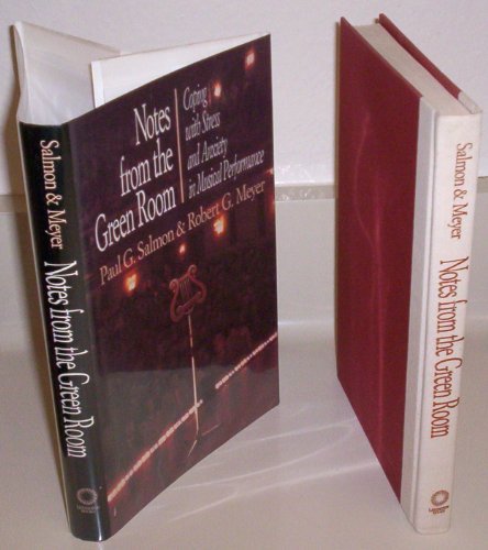 Notes from the Green Room: Coping With Stress and Anxiety in Musical Performance by Paul G. Salmon, Robert G. Meyer