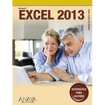 Excel 2013 (Informática Para Mayores) Excel 2013 (Informática Para Mayores)