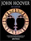 John Hoover: Art & Life by Decker Julie (2002-06-01) Hardcover by 