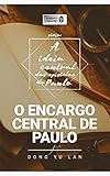 Alimento Diário - O Encargo Central de Paulo (A Ideia Central das Epístolas de Paulo Livro 1) (Portuguese Edition)