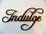 Indulge Word Metal Wall Art Home Kitchen Decor