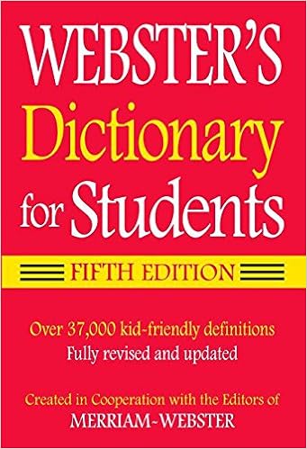 Webster's Dictionary for Students, Fifth Edition Webster's Dictionary for Students, Fifth Edition