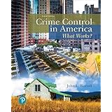 Crime Control in America: What Works? (What's New in Criminal Justice)