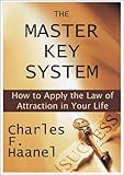The Master Key System: How To Apply The Law Of Attraction In Your Life: 1