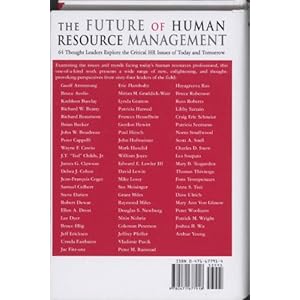 The Future of Human Resource Management: 64 Thought Leaders Explore the Critical HR Issues of Today and Tomorrow