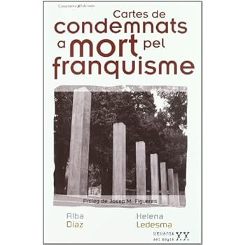 Cartes de condemnats a mort pel franquisme (Memòria del Segle XX) Cartes de condemnats a mort pel franquisme (Memòria del Segle XX)