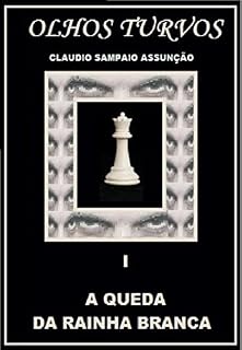 Livro A QUEDA DA RAINHA BRANCA (OLHOS TURVOS Livro 1)