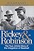 Rickey & Robinson: The True, Untold Story of the Integration of Baseball by Roger Kahn