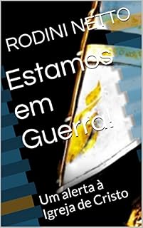 Livro Estamos em Guerra!: Um alerta à Igreja de Cristo (Estamos em Guerra! Um alerta à Igreja de Cristo Livro 1)