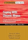 Coping with Chronic Illness: A Cognitive-Behavioral Approach for Adherence and Depression: Therapist Guide (Treatments That Work)