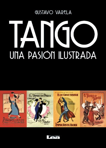 Tango. Una pasión ilustrada (Spanish Edition) by Gustavo Varela