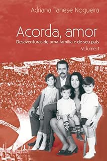 Livro Acorda Amor: Desaventuras de uma família e de seu país - volume 1